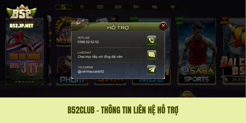Các Kênh Liên Hệ B52Club Chính Thức (Nhanh – Gọn – Lẹ)